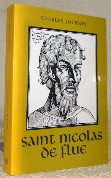 Saint Nicolas de Flue. Vie, textes, discussions. Quatrième édition.