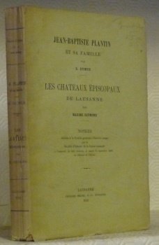 Jean-Baptiste Plantin et sa famille par B. Dumur. Les châteaux …