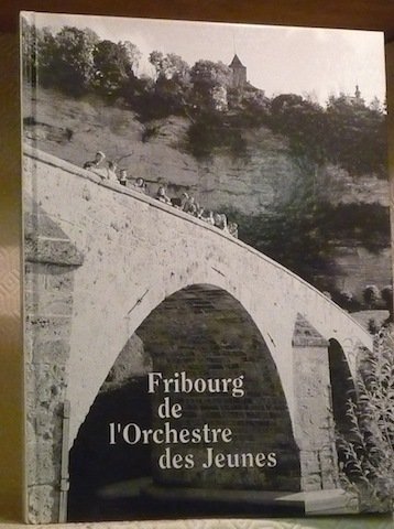 Fribourg de l’Orchestre des Jeunes. Textes de M. Gerder.