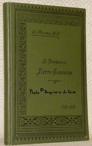 Le Bienheureux Pierre Canisius de la Compagne de Jésus. Apôtre …