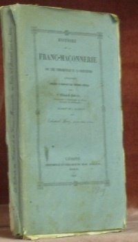 Histoire de la Franc-Maçonnerie, son idées fondamentale et sa constitution …