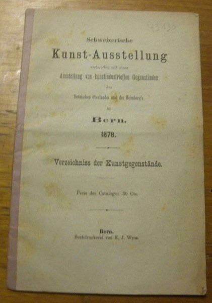 Schweizerische Kunst-Ausstellung verbunden mit einer Ausstellung von kunstindustriellen Gegenständen des …