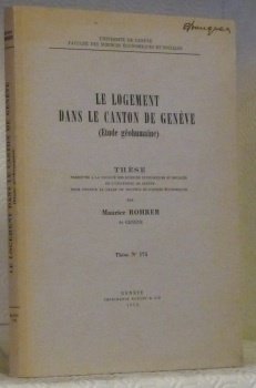 Le logement dans le canton de Genève. (Etude géohumaine). Thèse.