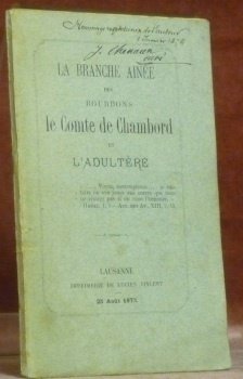 LA BRANCHE aînée des Bourbons, le Comte de Chambord et …