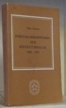 Förstakammarhögern och Rösträttsfragan 1900-1907.