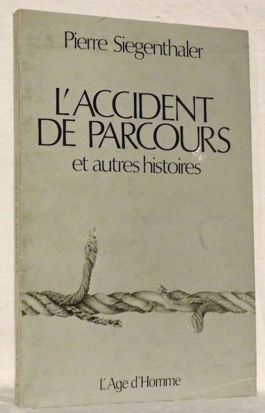 L’Accident de parcours et autres histoires.