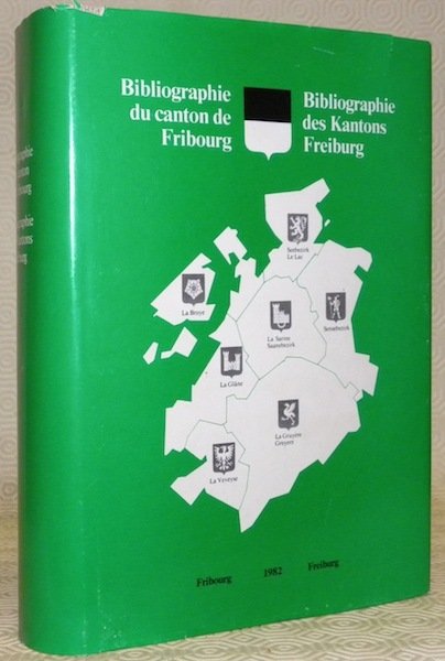 Bibliographie du canton de Fribourg. Bibliographie des Kantons Freiburg.