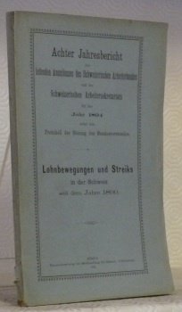 Lohnbewegungen und Streiks in der Schweiz seit dem Jahre 1860. …