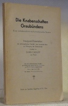 Die Knabenschaftten Graubündens. Eine volkskundlich-kulturhistorische Studie. Diss.