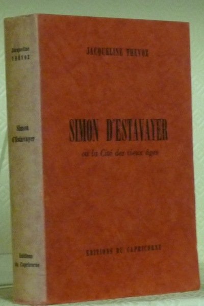 Simon d’Estavayer ou la Cité des vieux âges.