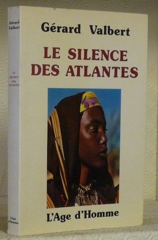 le Silence des Atlantes. Préface de A. Cohen. Postface de …