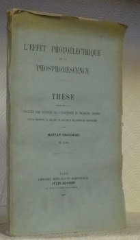 L’effet photoélectrique et la phosphorescence. Thèse.