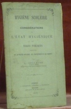 Hygiène scolaire. Considérations sur l’état hygiénique des écoles publiques présentées …