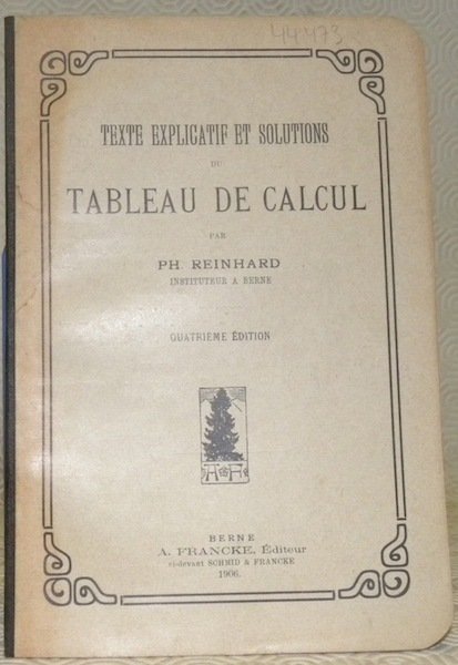 Texte explicatif et solutions du tableau de calcul. Quatrième édition.