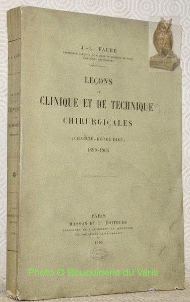 Leçons de clinique et de technique chirurgicales (Charité-Hôtel-Dieu) 1899-1904.