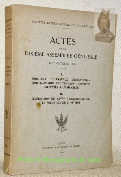 Institut International d’Agriculture. Actes de la Dixième Assemblée générale 14-20 …