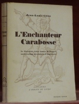 L’Enchanteur Carabosse. Le Zurichois John-James Heidegger surintendant des plaisirs d’Angleterre. …