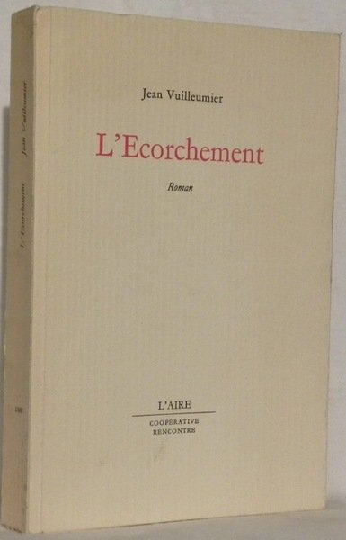 L’Ecorchement. Roman.