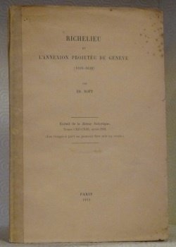 Richelieu et l’annexion projetée de Genève (1631-1632). “Extrait de la …