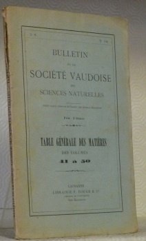 Bulletin de la société vaudoise des sciences naturelles. Table générale …