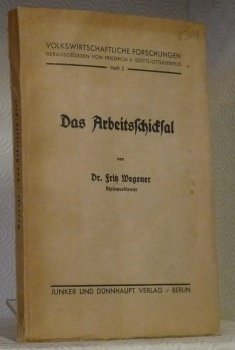Das Arbeitschicksal. Volkswirtschaftliche Forschungen. Heft 2.