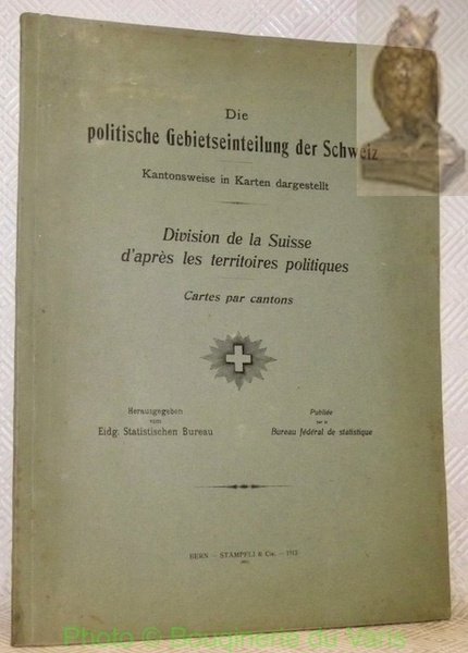 Die politische Gebietseinteilung der Schweiz. Kantonsweise in Karten dargestellt. Hrsg. …