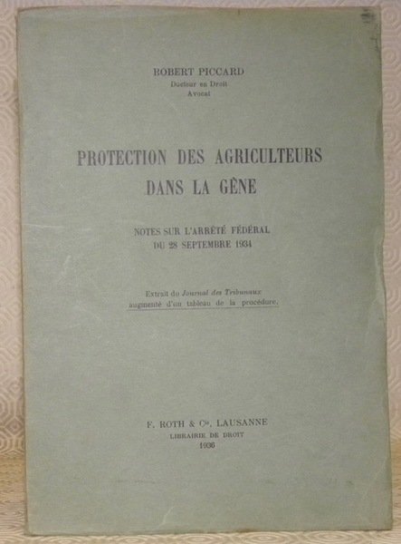 Protection des Agriculteurs dans la gêne. Notes sur l’Arrêté Fédéral …