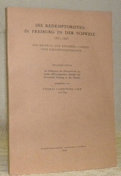 Die Redemptoristen in Freiburg in der Schweiz 1811-1847. Ein Beitrag …