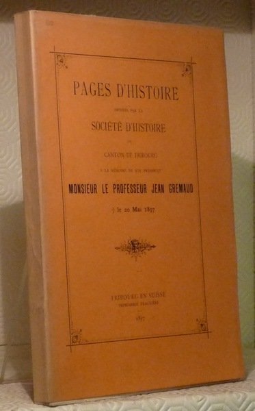 Pages d’Histoire dédiées par la Société d’Histoire du Canton de …