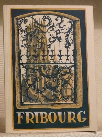Historical and Art Guide to Fribourg. Translated by Francis Benett.