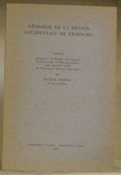 Géologie de la région occidentale de Fribourg. Thèse.