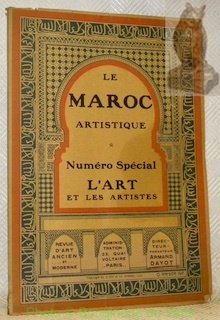 LE MAROC Artistique. Numéro Spécial de L’Art et les Artistes.