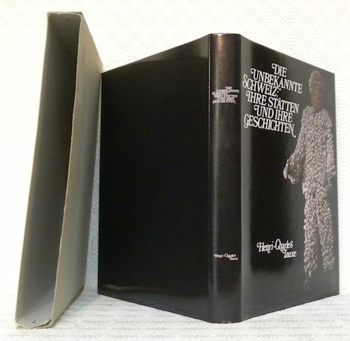 Die unbekannte Schweiz : ihre Stätten und ihre Geschichten.