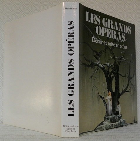 Les grands opéras. Décor et mise en scène.