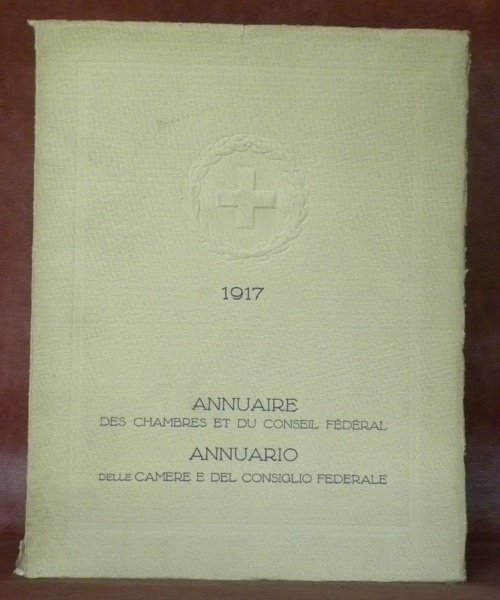 Annuaire des Chambres et du Conseil Fédéral 1917. Annuario delle …