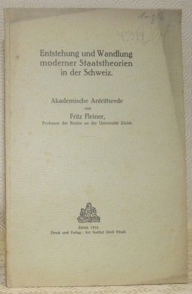 Entstehung und Wandlung moderner Staatstheorien in der Schweiz. Akademische Antrittsrede.