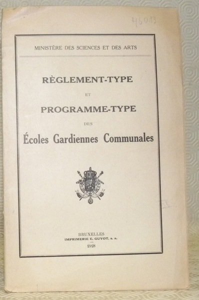 Règlement-type et programme-type des Ecoles Gardiennes Communales. Ministère des Sciences …