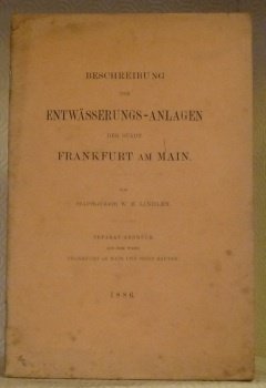 Beschreibung der Entwässerungs-Anlagen der Stadt Frankfurt am Main. S.A. aus …