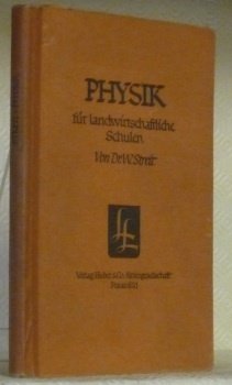 Physik für landwirtschaftliche Schulen. Mit 233 Figuren und 35 Bildern. …