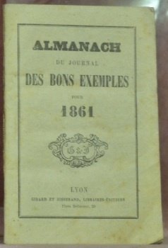 Almanach du Journal des bons exemples pour 1861.