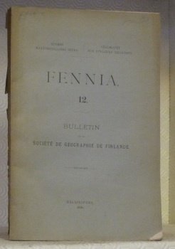 Fennia 12. Bulletin de la Société de Géographie de Finlande. …