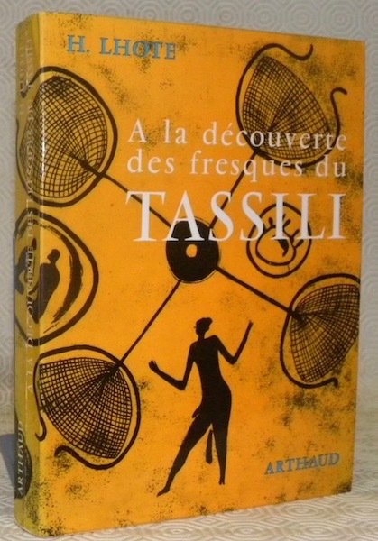 A la découverte des fresques du Tassili. Collection Signes des …