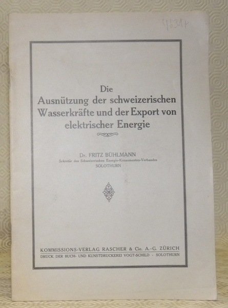 Die Ausnützung der schweizerischen Wasserkräfte und der Export von elektrischer …