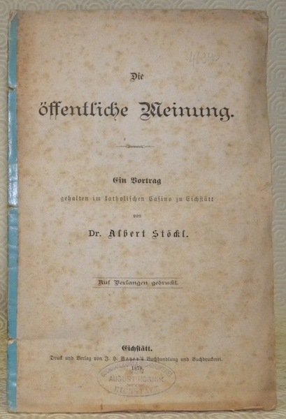 Die öffentliche Meinung. Ein Vortrag gehalten im katholischen Casino zu …
