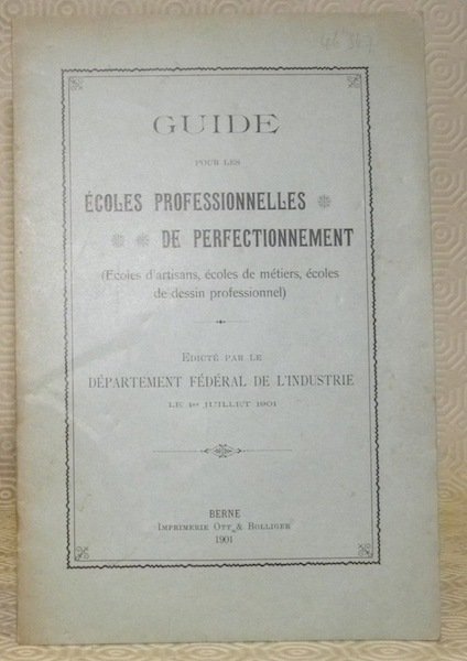 Guide pour les écoles professionnelles de perfectionnement. Ecoles d’artisans, écoles …