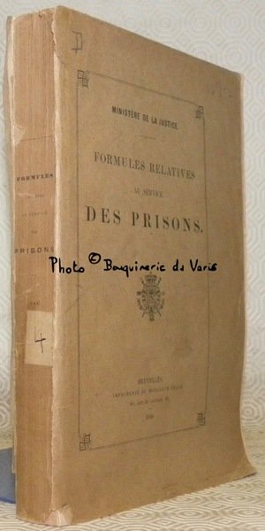 Ministère de la justice. Formules relatives au service des prisons.