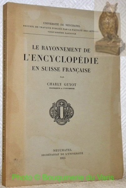 Le rayonnement de l’Encyclopédie en Suisse française.