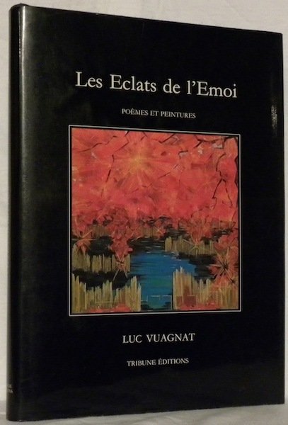 Les éclats de l’émoi. Poèmes illustrés par 25 tableaux.