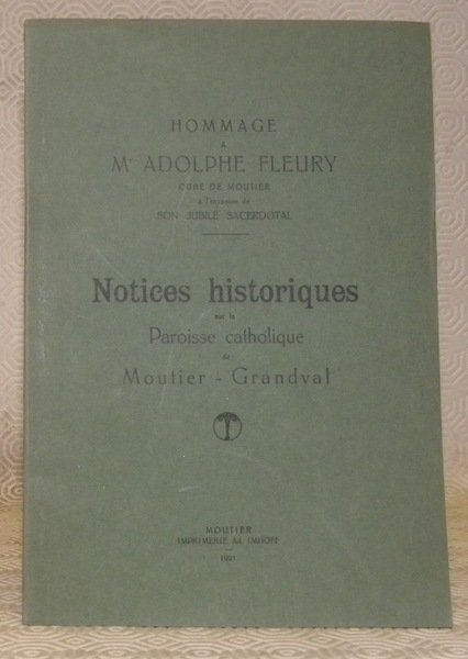 Hommage à Mr. Adolphe Fleury, Curé de Moutier, à l’occasion …