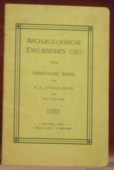 Archaeologische Exkursionen. Praktische Winke. Mit 7 Figuren.